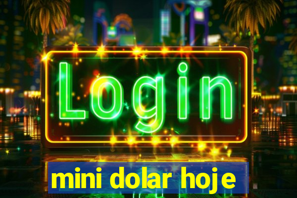 mini dolar hoje